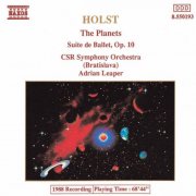 Viktor Simcisko, CSR Symphony Orchestra, Bratislava, Adrian Leaper - Holst: Planets (The) / Suite De Ballet, Op. 10 (1989)
