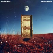 Glass Caves - Back To Earth (2025) [Hi-Res]