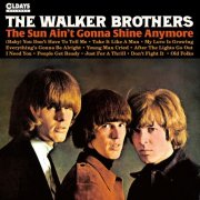 The Walker Brothers - The Sun Ain't Gonna Shine Anymore (Bonus Tracks) (2017)