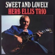 Herb Ellis Trio - Sweet And Lovely (2010)