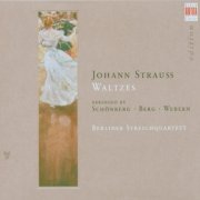 Berlin String Quartet - Johann Strauss: Waltzes, arranged by Schoenberg, Berg & Webern (1994)