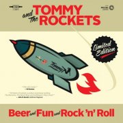 Tommy and the Rockets - Beer and Fun and Rock 'n' Roll (2016) [Hi-Res]
