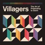 Villagers - The Art Of Pretending To Swim (2018) [Hi-Res]