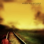 Thom Brennan - Another Time And Space (2019)