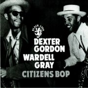 Dexter Gordon & Wardell Gray - Citizens Bop (1997)