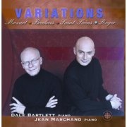 Dale Bartlett and Jean Marchand - Mozart, Brahms & Saint-Saëns: Variations for Two Pianos (2000)