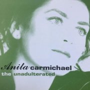 Anita Carmichael - The Unadulterated (1995)