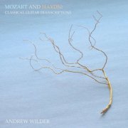 Andrew Wilder - Mozart and Haydn: Classical Guitar Transcriptions (2024)