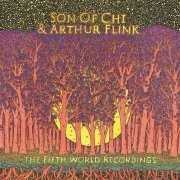 Son of Chi, Arthur Flink - The Fifth World Recordings (2022)