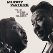 Muddy Waters - The Real Folk Blues (Remastered) (2019) [Hi-Res]