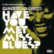 Quintetto Lo Greco, Lo Greco Bros and Soulstance - Have You Met Miss Blues? (2026)