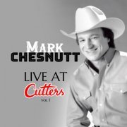 Mark Chesnutt - Live at Cutters Vol. 1 (Live) (2022)