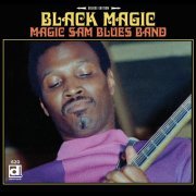 Magic Sam Blues Band - Black Magic (Reissue, Remastered) (1969/2015)