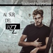 Andrés Barrios - Al Sur del Jazz (2019) [Hi-Res]