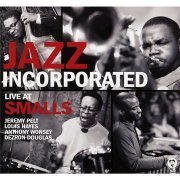 Jazz Incorporated - Live at Smalls (2010)