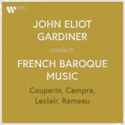 John Eliot Gardiner - John Eliot Gardiner Conducts French Baroque Music: Couperin, Rameau, Campra & Leclair (2025)