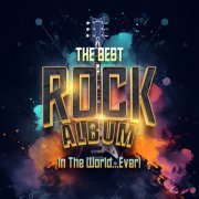 VA - The Best Rock Album In The World...Ever! (2023)