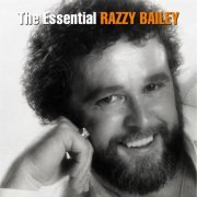 Razzy Bailey - The Essential Razzy Bailey - The RCA Years (2016)