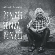 Alfredo Parolini - Penzei Senza Penzei (2025) [Hi-Res]
