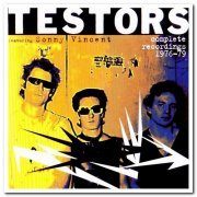 Testors featuring Sonny Vincent - Complete Recordings 1976​-​1979 [2CD Set] (2003)