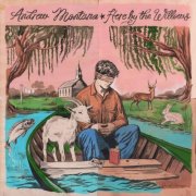 Andrew Montana - Here by the Willows (2025)