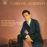 Carlos Alberto - Sabe Deus (Sabrá Dios) / Para Que Sofras (Para Que Sufras) / Canção de Encontrar o Amor / Vingança (Venganza) (1963/2020)