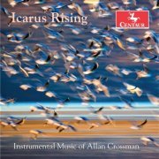 Various Artists - Icarus Rising: Instrumental Music of Allan Crossman (2020)