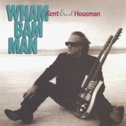 Kent Earl Housman - Wham Bam Man (2000)