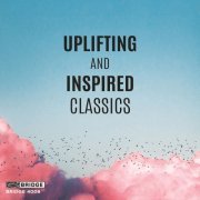 Various Artists - Uplifting and Inspired Classics (2020)