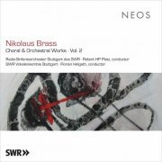 Various Artists - Nikolaus Brass: Choral & Orchestral Works, Vol. 2 (2020)