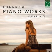 Elisa Rumici - Gilda Ruta: Piano Works (2025)