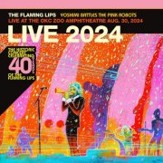 The Flaming Lips - Yoshimi Battles the Pink Robots Live at the OKC Zoo Amphitheatre, Aug. 30, 2024 (2026) [Hi-Res]