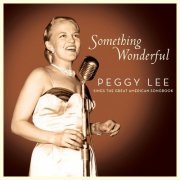 Peggy Lee - Something Wonderful: Peggy Lee Sings the Great American Songbook (2021) [Hi-Res]