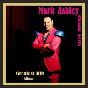 Mark Ashley - Greatest Hits (2007/2018) Hi Res