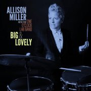 Allison Miller & One O'Clock Lab Band - Big & Lovely (2025)