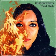 Toral Shah - Uncovered (2024) [Hi-Res]