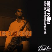 Sonny Rollins & The Modern Jazz Quartet - The Elastic Hour (Remastered) (2025) [Hi-Res]