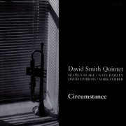 David Smith Quintet - Circumstance (2005)