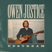 Owen Justice - Upstream (2023)