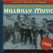 VA - Dim Lights, Thick Smoke & Hillbilly Music: Country & Western Hit Parade - 1949 (2008)