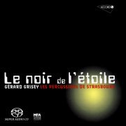 Gerard Grisey, Les percussions de Strasbourg - Le Noir de l'Etoile (2004) [SACD]