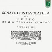 Simone Pansolin - Zamboni: sonate d'intavolutara di leuto di gio zamboni romano (Opera prima) (2021)