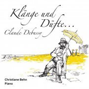 Christiane Behn - Claude Debussy - Klänge und Düfte... (2019)