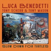Luca Benedetti - Slow Down For Turtles (2026)