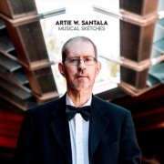 Artie W. Santala - Musical Sketches (2025)