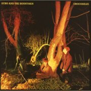 Echo And The Bunnymen - Crocodiles (Expanded) [2007 Remaster] (1980) FLAC