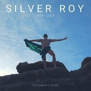 Silver Roy - Yesterday's Gone (2019)