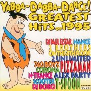 VA - Yabba-Dabba-Dance! Greatest Hits Of 1995 (1995) FLAC