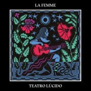 La Femme - Teatro Lúcido (2022) [Hi-Res]