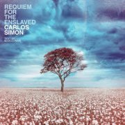 Carlos Simon - Requiem for the Enslaved (2022) [Hi-Res]